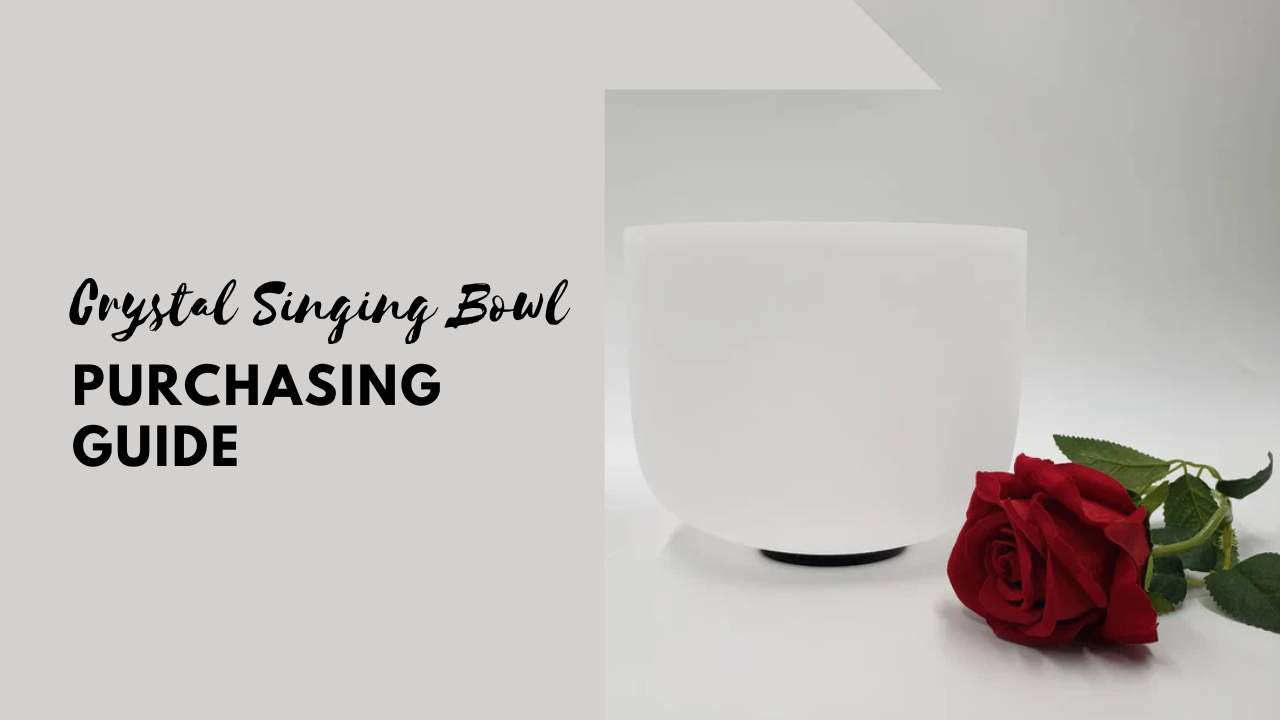 Crystal Singing Bowl Purchasing Guide
