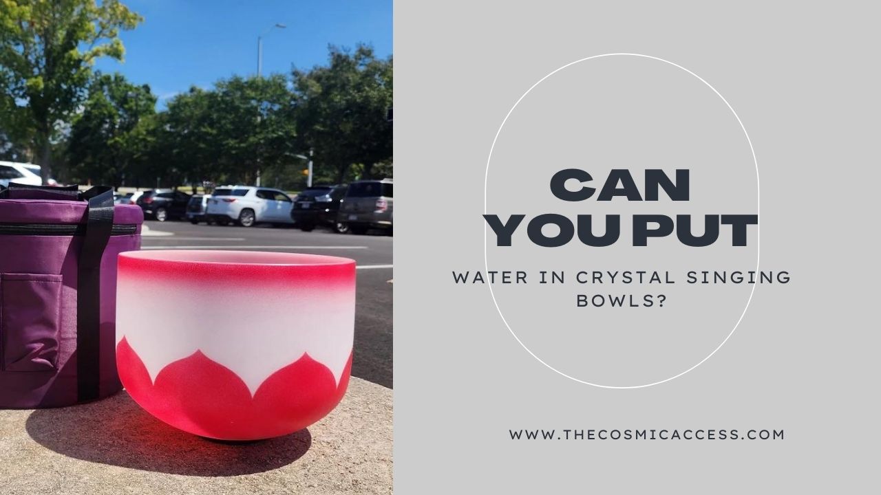 Can You Put Water In Crystal Singing Bowls